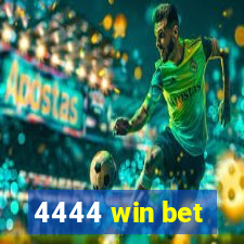 4444 win bet